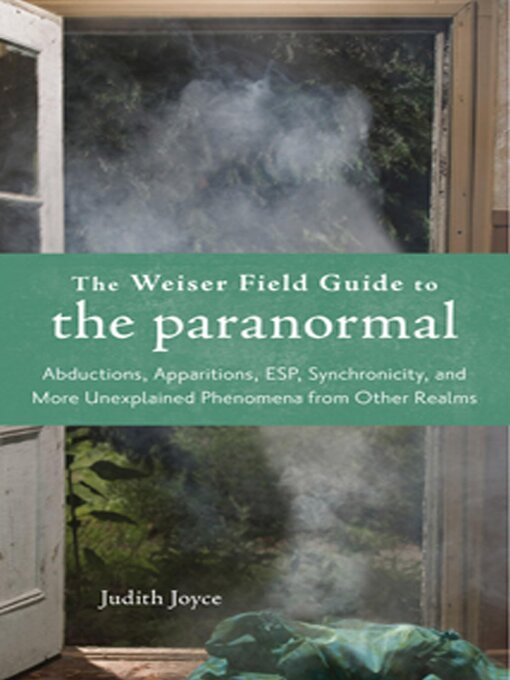 Title details for The Weiser Field Guide to the Paranormal by Judith Joyce - Available